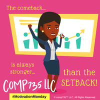 comp735™ LLC - #MotivationMonday - The Comeback - @comp735